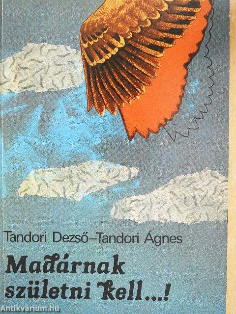 Madárnak születni kell...!