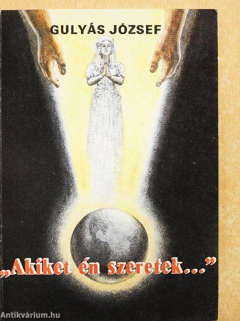 "Akiket én szeretek..."