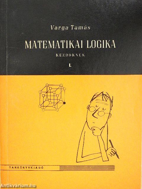 Matematikai logika kezdőknek I.