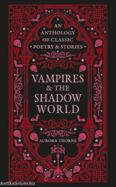 Vampires & the Shadow World: An anthology of classic poetry & stories