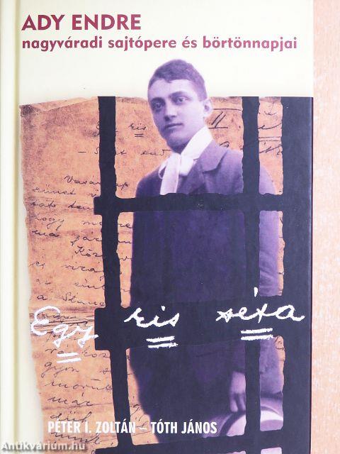 Ady Endre nagyváradi sajtópere és börtönnapjai