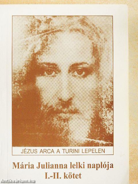 Mária Julianna lelki naplója I-II.