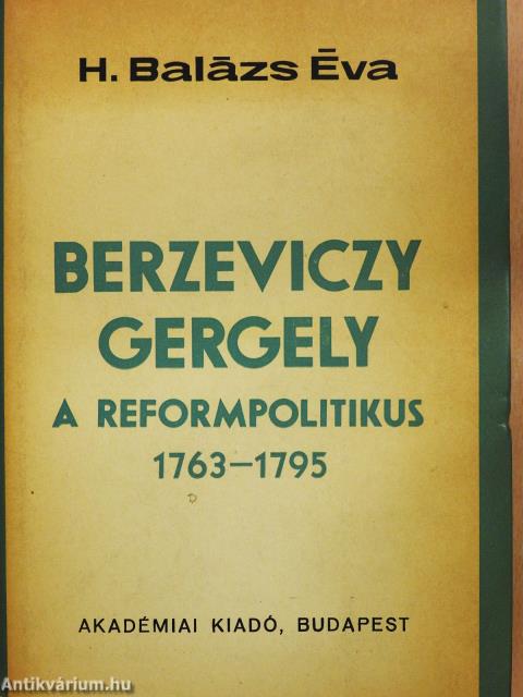 Berzeviczy Gergely, a reformpolitikus (dedikált példány)
