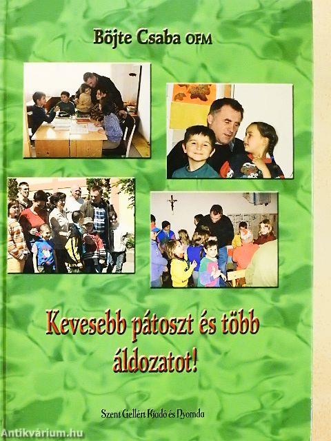 Kevesebb pátoszt és több áldozatot!