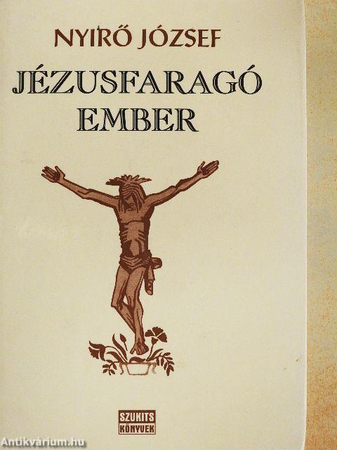 Jézusfaragó ember