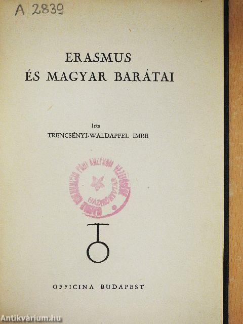 Erasmus és Magyar Barátai