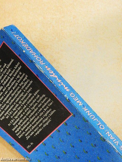 Öljünk meg minden rohadékot!