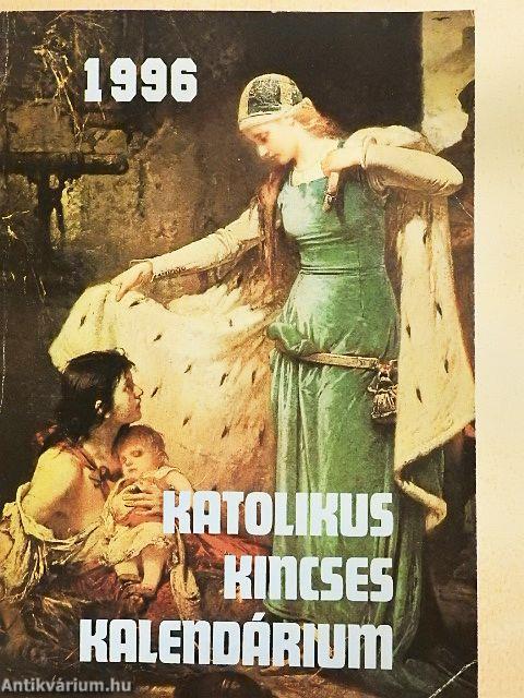 Katolikus Kincses Kalendárium 1996