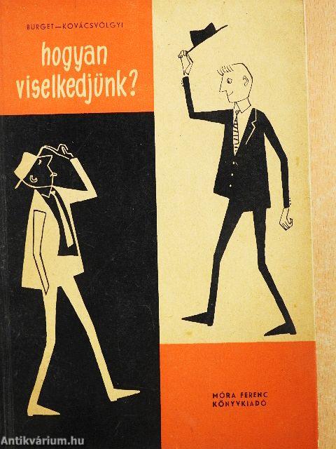 Hogyan viselkedjünk?