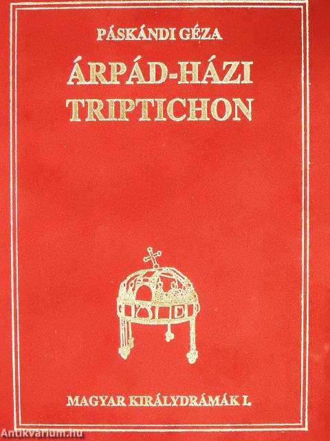 Árpád-házi Triptichon (dedikált példány)