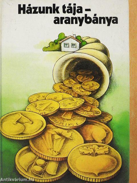 Házunk tája - aranybánya