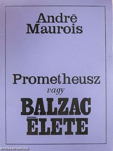 Prométheusz vagy Balzac élete