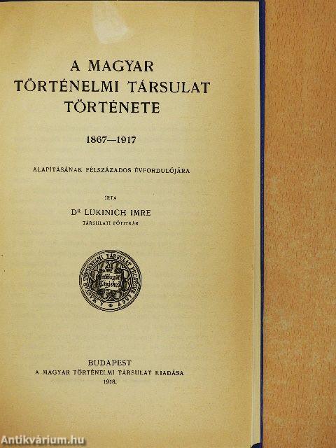 A Magyar Történelmi Társulat története (Mályusz Elemér könyvtárából)