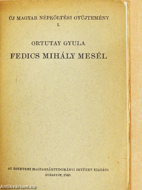 Fedics Mihály mesél