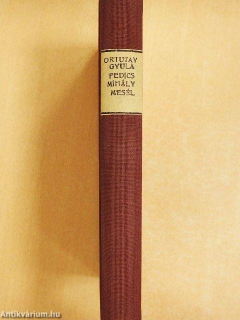 Fedics Mihály mesél