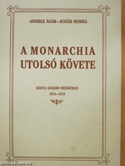 A monarchia utolsó követe (dedikált példány)