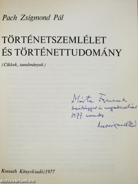 Történetszemlélet és történettudomány (dedikált példány)