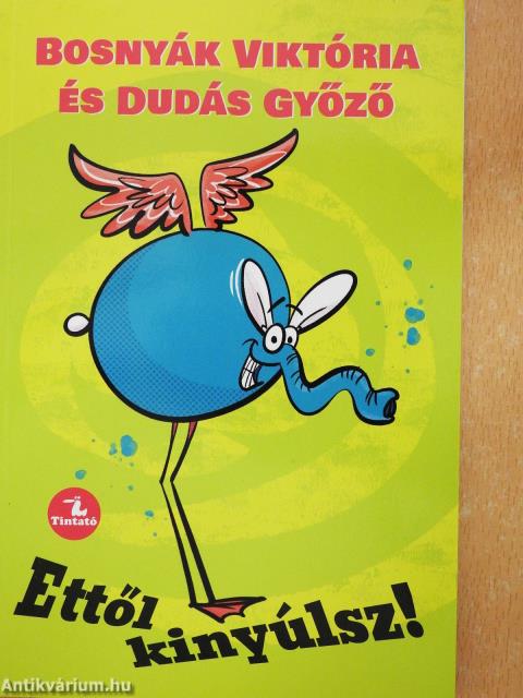 Ettől kinyúlsz! (kétszeresen aláírt példány)