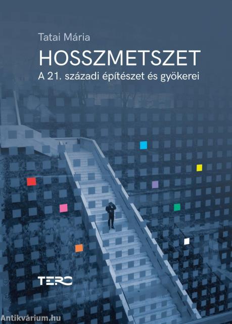 Hosszmetszet. A 21. századi építészet gyökerei