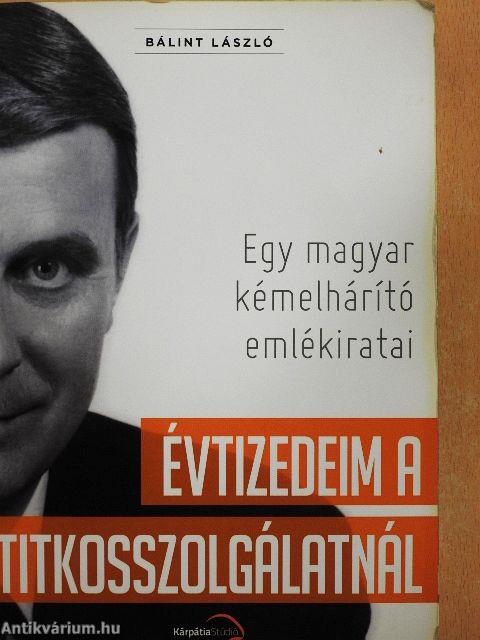 Évtizedeim a titkosszolgálatnál
