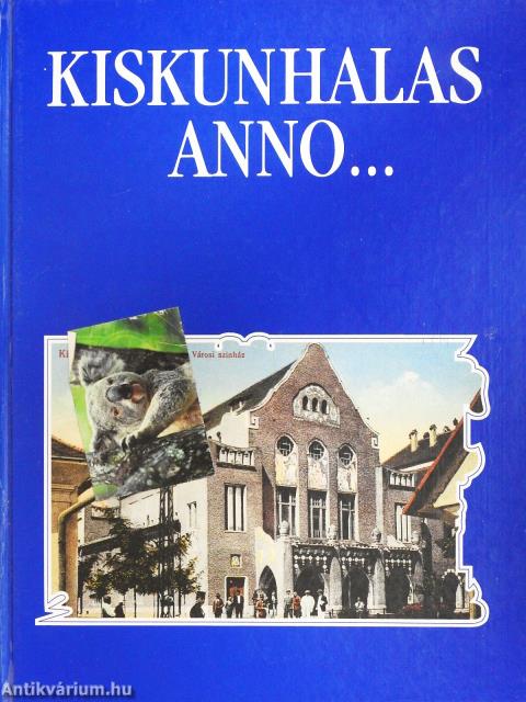 Kiskunhalas anno... (dedikált példány)