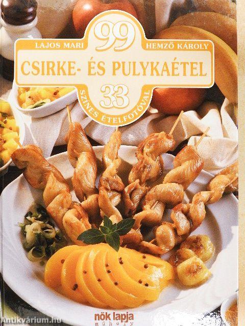 99 csirke- és pulykaétel 33 színes ételfotóval