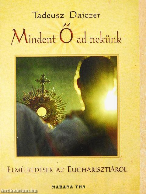 Mindent Ő ad nekünk