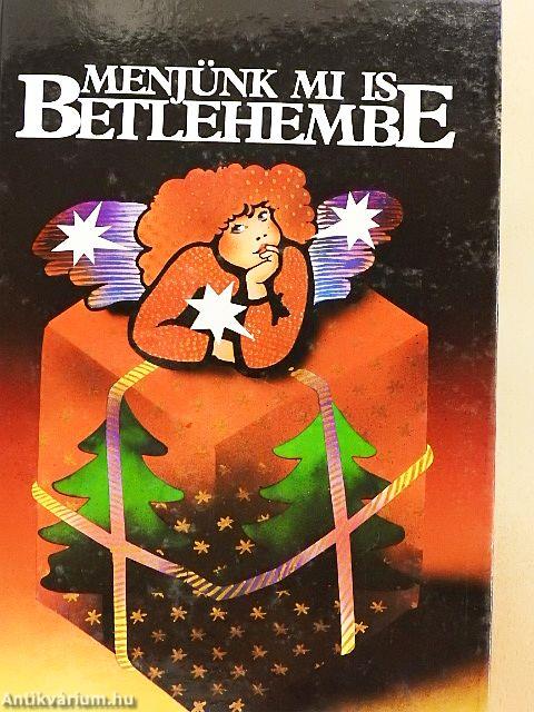 Menjünk mi is Betlehembe