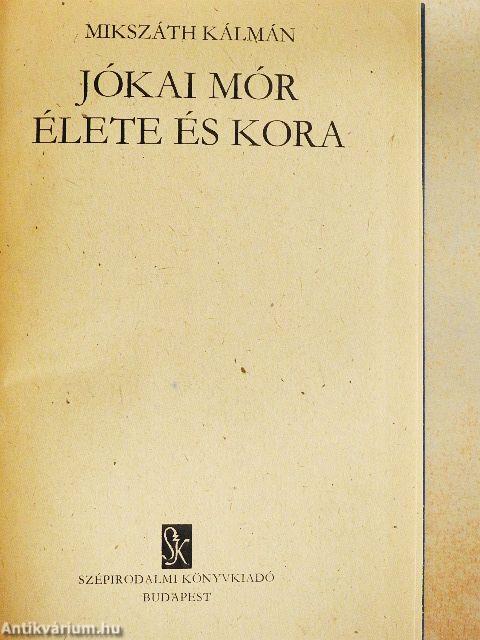 Jókai Mór élete és kora