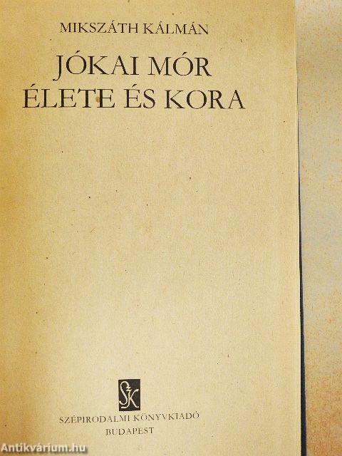 Jókai Mór élete és kora