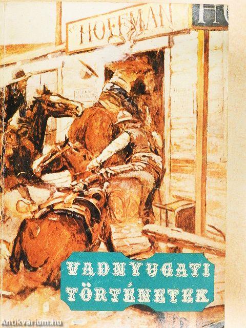 Vadnyugati történetek