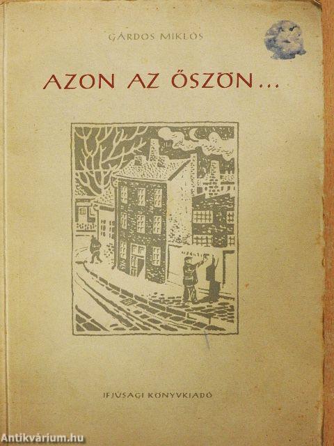 Azon az őszön...