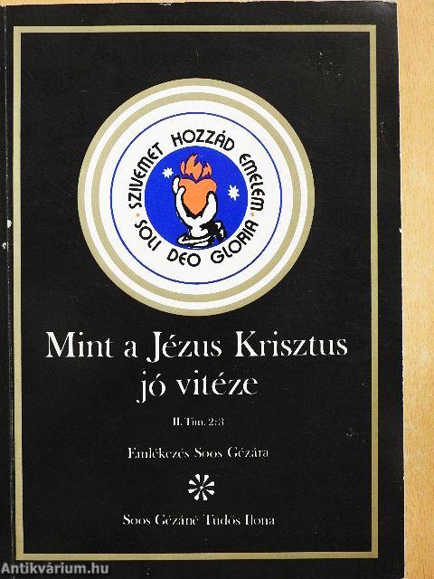 Mint a Jézus Krisztus jó vitéze