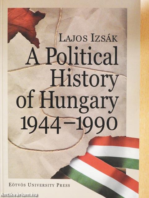 A Political History of Hungary 1944-1990 (dedikált példány)