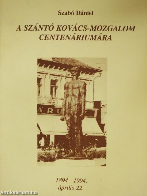 A Szántó Kovács-mozgalom centenáriumára (dedikált példány)