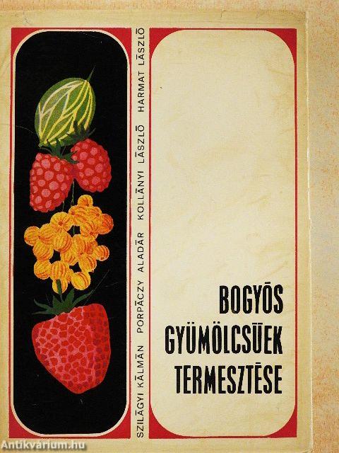 Bogyós gyümölcsűek termesztése
