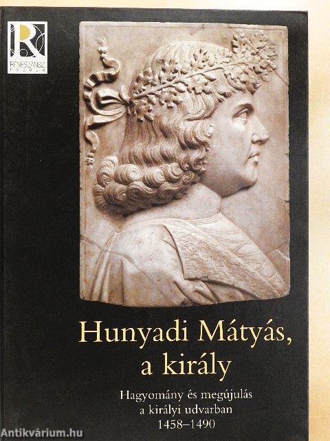 Hunyadi Mátyás, a király