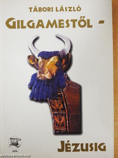 Gilgamestől Jézusig