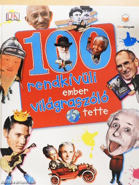 100 rendkívüli ember világraszóló tette