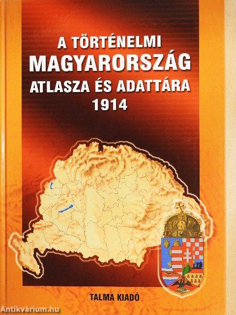 A történelmi Magyarország atlasza és adattára 1914