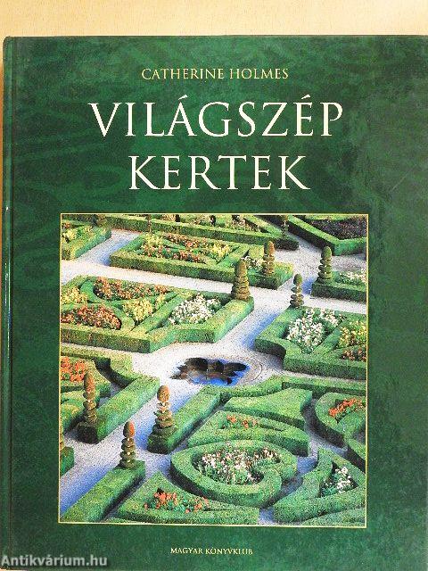 Világszép kertek