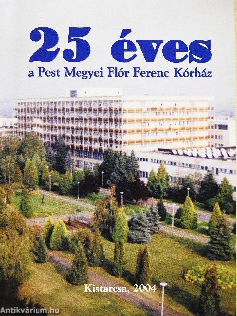 25 éves a Pest Megyei Flór Ferenc Kórház
