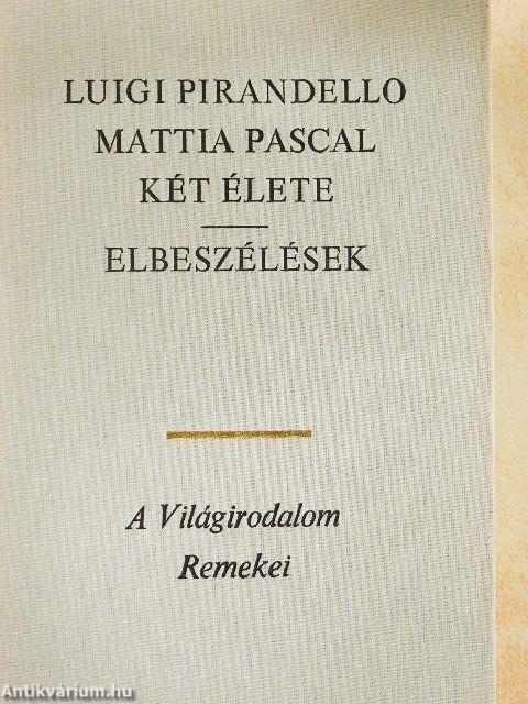 Mattia Pascal két élete/Elbeszélések