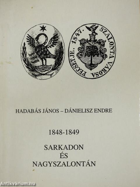 1848-1849 Sarkadon és Nagyszalontán (aláírt és dedikált példány)