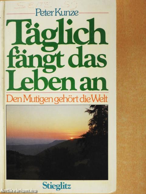 Täglich fängt das Leben an (dedikált példány)