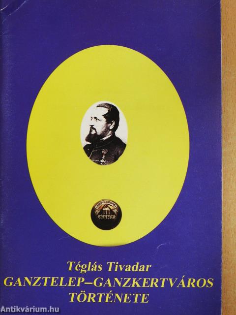 Ganztelep-Ganzkertváros története (dedikált példány)