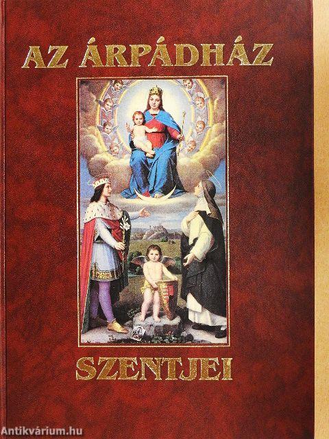 Az Árpádház Szentjei