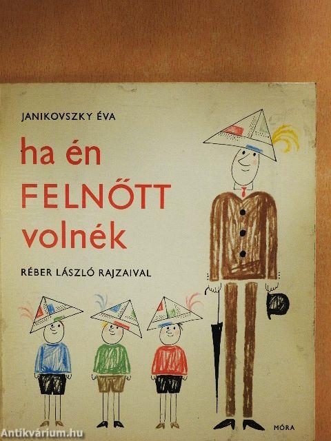 Ha én felnőtt volnék