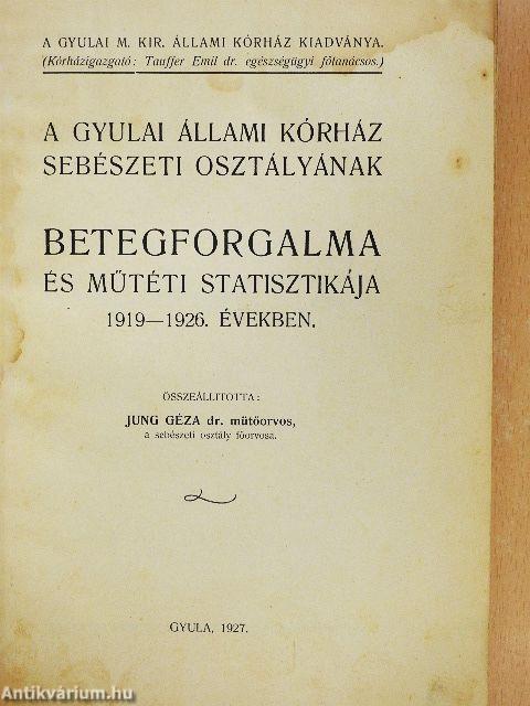 A Gyulai Állami Kórház sebészeti osztályának betegforgalma és műtéti statisztikája 1919-1926. években