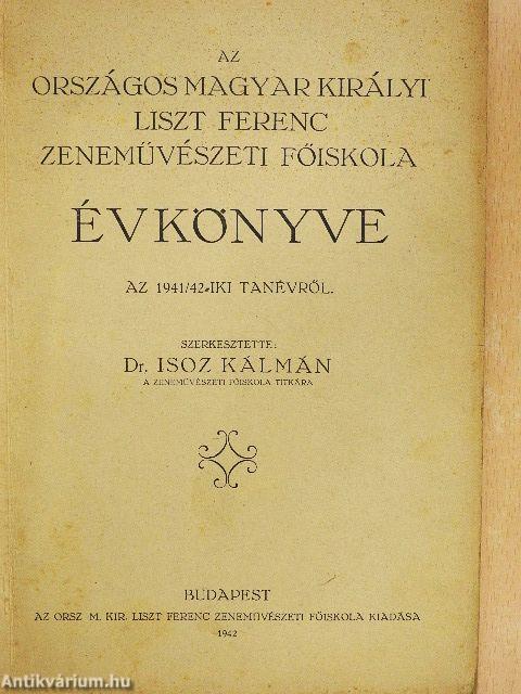 Az Országos Magyar Királyi Liszt Ferenc Zeneművészeti Főiskola Évkönyve az 1941/42-iki tanévről